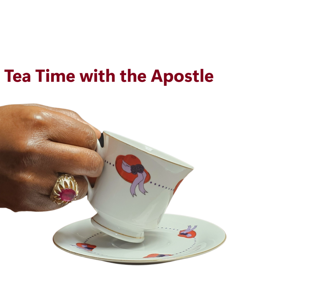 Tea Time With The Apostle